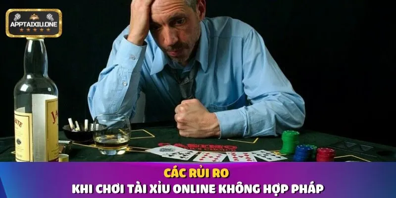 Các rủi ro khi chơi Tài Xỉu online không hợp pháp