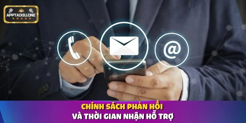 Chính sách phản hồi và thời gian nhận hỗ trợ